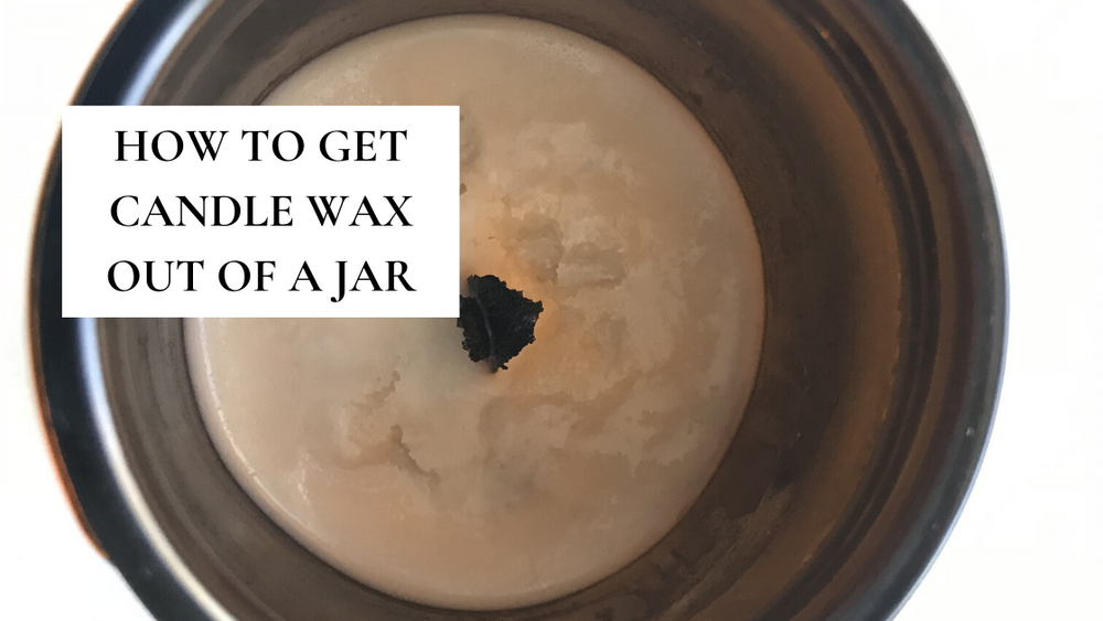 Candle Care 105 - How To Get Candle Wax Out Of A Jar