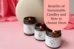 Sustainable Candles - Benefits and How to Choose Them