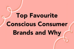 Top Favourite Conscious Consumer Brands and Why - Selfmade Candle