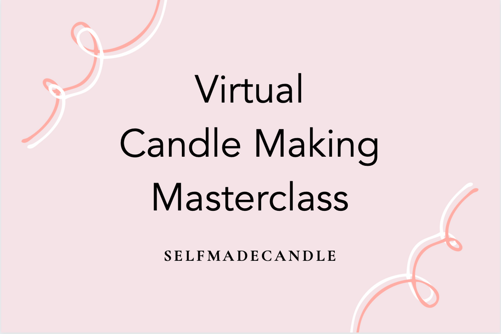 Virtual Candle Making Masterclass - Selfmade Candle