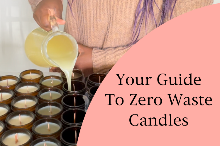 Your Guide To Zero Waste Candles
